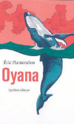 Couverture du livre "Oyana" de Éric Plamondon