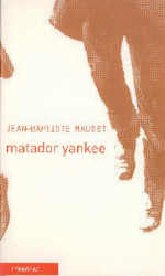 Couverture du livre "Matador yankee" de Jean-Baptiste Maudet