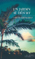Couverture du livre "Un jardin au désert" de Carine Fernandez